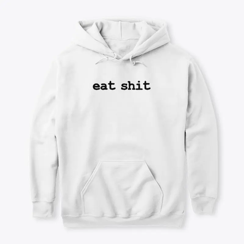 eat shit.